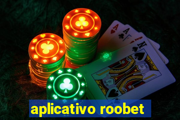 aplicativo roobet